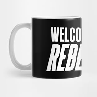 welcome to the rebellion Mug